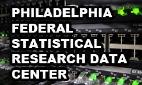 Philadelphia Federal Statistical Research Data Center